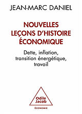 Broché Nouvelles leçons d'histoire économique : dette, inflation, transition énergétique, travail de Jean-Marc Daniel