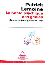 Broché La santé psychique des génies : génies du bien, génies du mal de Patrick Lemoine