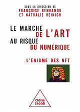 Broché Le marché de l'art au risque du numérique : l'énigme des NFT de Françoise; Heinich, Nathalie Benhamou