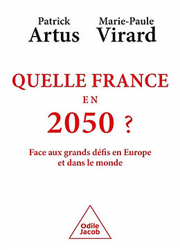 Broché Quelle France en 2050 ? : face aux grands défis en Europe et dans le monde de Patrick; Virard, Marie-Paule Artus