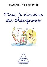 eBook (epub) Dans le cerveau des champions de Lachaux Jean-Philippe Lachaux