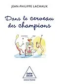 E-Book (epub) Dans le cerveau des champions von Lachaux Jean-Philippe Lachaux