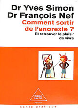 Broché Comment sortir de l'anorexie ? : et retrouver le plaisir de vivre de Yves; Nef, François Simon