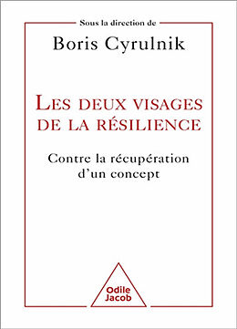 Broché Les deux visages de la résilience : contre la récupération d'un concept de Boris Cyrulnik