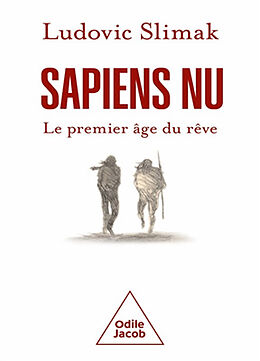 Broché Sapiens nu : le premier âge du rêve de Ludovic Slimak