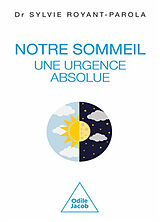 Broché Notre sommeil, une urgence absolue : manifeste pour une écologie du sommeil de Sylvie Royant-Parola