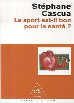 Broché Le sport est-il bon pour la santé ? de Stéphane Cascua