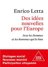 Broché Des idées nouvelles pour l'Europe : avec les femmes et les hommes qui la font : dialogue social, nouveau marché, part... de Enrico Letta