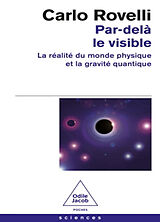 Broché Par-delà le visible : la réalité du monde physique et la gravité quantique de Carlo Rovelli