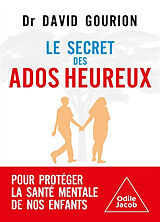 Broché Le secret des ados heureux de David Gourion