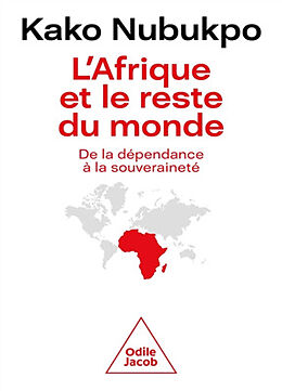 Broché L'Afrique et le reste du monde : de la dépendance à la souveraineté de Kako Nubukpo