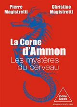 Broschiert La corne d'Ammon : les mystères du cerveau : roman scientifique von Pierre; Magistretti, Christine Magistretti
