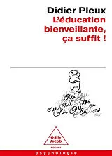 Broschiert L'éducation bienveillante, ça suffit ! von Didier Pleux