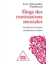 Broschiert Eloge des ruminations mentales : transformer les pensées envahissantes en alliées von Yves-Alexandre Thalmann