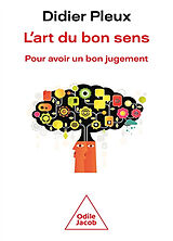 Broschiert L'art du bon sens : pour avoir un bon jugement von Didier Pleux