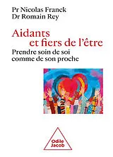 Broschiert Aidants et fiers de l'être : prendre soin de soi comme de son proche von Nicolas; Rey, Romain Franck