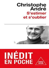 Broschiert S'estimer et s'oublier : abécédaire de l'estime de soi et de tout le reste von Christophe André