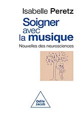 Broschiert Soigner avec la musique : nouvelles des neurosciences von Isabelle Peretz