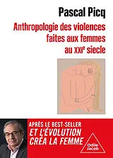 Broschiert Anthropologie des violences faites aux femmes au XXIe siècle von Pascal Picq