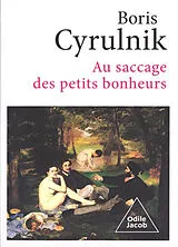 Broschiert Au saccage des petits bonheurs von Boris Cyrulnik