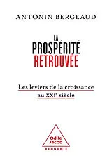 Broschiert La prospérité retrouvée : les leviers de la croissance au XXIe siècle von Antonin Bergeaud