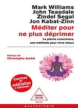 Broschiert Méditer pour ne plus déprimer : la pleine conscience, une méthode pour vivre mieux von M.; Taesdale, J.; Segal, Z. et al Williams