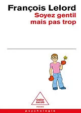 Broschiert Soyez gentil mais pas trop von François Lelord