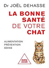 Broschiert La bonne santé de votre chat : alimentation, prévention, soin von Dehasse-j