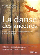 Broschiert La danse des ancêtres : guérir les héritages transgénérationnels d'hier et de demain : secrets de famille, traumatism... von Céline Tadiotto