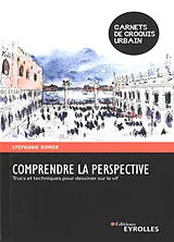Broschiert Comprendre la perspective : trucs et techniques pour dessiner sur le vif von Bower Stephanie