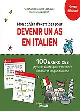 Broschiert Mon cahier d'exercices pour devenir un as en italien, niveau débutant : 100 exercices joyeux et colorés pour s'entraî... von Filf Eleaume Lachaud