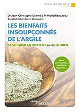 Broschiert Les bienfaits insoupçonnés de l'argile : se soigner autrement au quotidien : peau, articulations, infections, digesti... von Charrie Rautureau