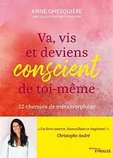 Broschiert Va, vis et deviens conscient de toi-même : 12 chemins de métamorphose von Ghesquiere Anne