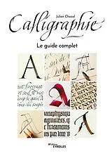 Broschiert Calligraphie : le guide complet von Chazal Julien