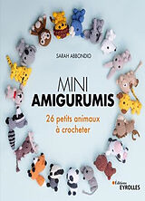 Broschiert Mini amigurumis : 26 petits animaux à crocheter von Abbondio Sarah