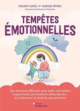 Broschiert Tempêtes émotionnelles : des solutions efficaces pour aider mon enfant à apprivoiser ses émotions débordantes... et à... von Petrel Lopez