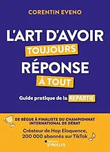 Broschiert L'art d'avoir toujours réponse à tout : guide pratique de la repartie von Eveno Corentin