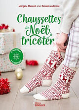 Broschiert Chaussettes de Noël à tricoter : à porter et à suspendre von Morgane Mazevet