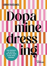 Broschiert Dopamine dressing : les couleurs au service de votre style et de votre bonheur von Loren Fascianel