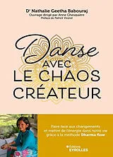 Broschiert Danse avec le chaos créateur : faire face aux changements et mettre de l'énergie dans notre vie grâce à la méthode Dh... von Nathalie Geetha Babouraj