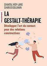 Broschiert La gestalt-thérapie : développer l'art du contact pour des relations constructives von Charles ; Higy-Lang, Chantal Gellman