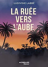 Broschiert La ruée vers l'aube von Ludivine Labbé