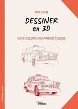 Broschiert Dessiner en 3D : une méthode simple pour apprendre à dessiner von Bergin Mark