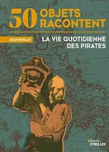 Broschiert La vie quotidienne des pirates von Jean Soulat