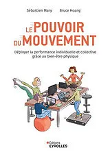 Broschiert Le pouvoir du mouvement : déployer la performance individuelle et collective grâce au bien-être physique von Sébastien; Hoang, Bruce Mary