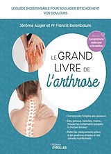 Broschiert Le grand livre de l'arthrose : le guide indispensable pour soulager efficacement vos douleurs von Jérôme; Berenbaum, Francis Auger