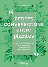 Broschiert Petites conversations entre plantes : leurs stratégies secrètes pour s'adapter, communiquer et se reproduire von Riccardo Rizzetto