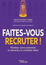 Broschiert Faites-vous recruter ! : révélez votre potentiel et devenez le candidat idéal von Jenny Gaultier Vallet
