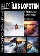 Broschiert Photographier les îles Lofoten : 13 circuits pour saisir la lumière arctique von Jens Klettenheimer