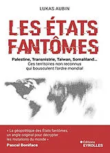 Broschiert Les Etats fantômes : Palestine, Transnistrie, Taïwan, Somaliland... : ces territoires non reconnus qui bousculent l'o... von Lukas Aubin